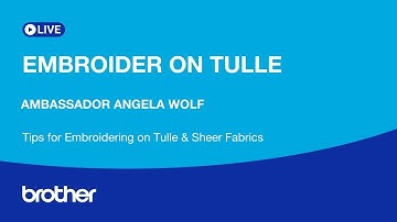 EP 537 Tips for Embroidering on Tulle & Sheer Fabric | LIVE with Angela Wolf