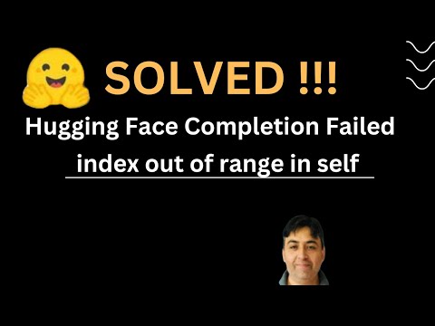 FIXED- Hugging Face Completion Failed IndexError