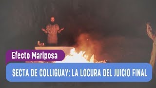 Efecto Mariposa  Secta de Colliguay La Locura del Juicio Final  Segunda Parte Capítulo 8