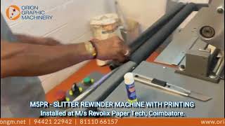 M5PR Slitter Rewinder Machine with Printing | Installed at M/s Revolix Paper Tech, Coimbatore