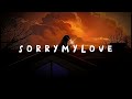 G-Eazy & Halsey - Sorry My Love ( Lyrics)