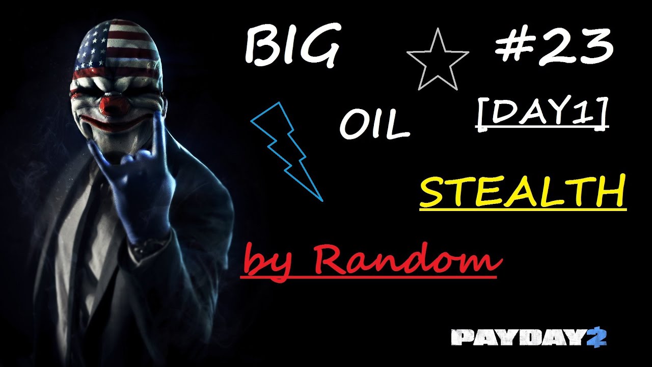 PAYDAY 2 Gameplay ITA 23 Big Oil Stealth Day1 YouTube payday-2-gameplay-ita-23-big-oil-stealth-day1-youtube