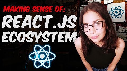 The React JS Ecosystem is a Mess. Here