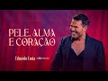 PELE ALMA E CORAÇÃO l EDUARDO COSTA (CLIPE OFICIAL)