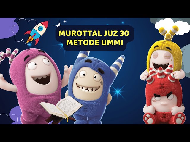 MUROTTAL JUZ 30 METODE UMMI | JUZ AMMA ANAK | ODDBODS class=