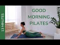 13 MIN: Good Morning Pilates | Perfect Way To Start Your Day | Gentle Pilates for All Levels