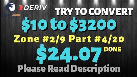 Zone#2/9 Part#4/20 $24.07 Done $10 to $3200 free bot binary.com deriv profit consisten digit differ