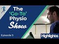 Clinical Reasoning Within Your Objective Assessment - The 'Go-To' Physio Show - Ep. 5 Highlights