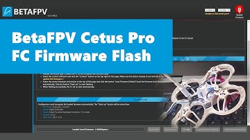 BetaFPV Cetus Pro Firmware flash with BETAFPV Configurator. DO NOT flash if it is working good.