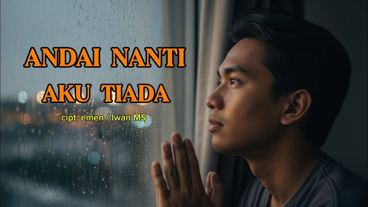 Andai Nanti Aku Tiada Cipt : Emen/Iwan MS cover AI - visual AI