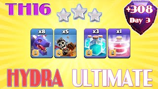+308 | Hydra Ultimate Attack TH16 | Day 3 | Legend League 06/2024