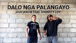 DALO NGA PALANGAYO - JHAY-KNOW FEAT. DHURRTY LOY | RVW
