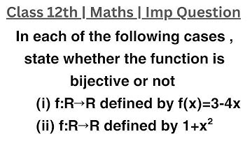 In each of the following cases , state whether the function is bijective or not (i) f:R→R defined by