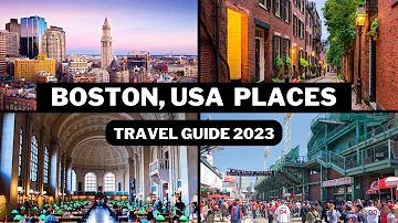 Boston Travel Guide 2023 - Best Places to Visit In Boston, Massachusetts USA -Top Tourist Attraction