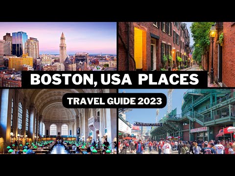 Boston Travel Guide 2023 - Best Places to Visit In Boston, Massachusetts USA -Top Tourist Attraction