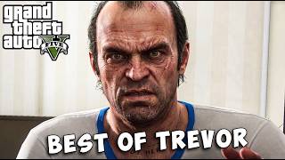 GTA 5 - TREVOR Best Scenes & Funny Moments [4K]