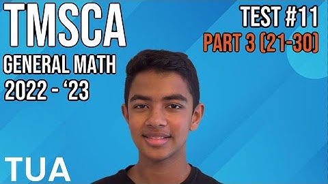 TMSCA General Math 2022-2023 Test #11 Part 3
