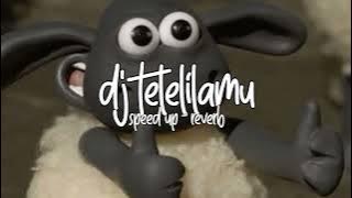DJ TELILAMU || SPEED UP - REVERB || VIRAL TIKTOK 🎶🌿