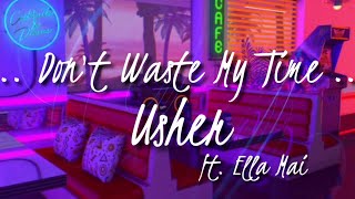 Usher - Don't Waste My Time ft. Ella Mai lyric video