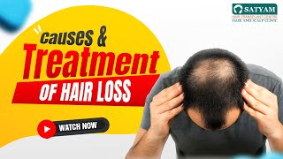 Hair Transplant in Punjab |  Causes & Treatment of Hair Loss by Dr KK Arora |Satyam Hair Transplant