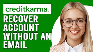 How To Recover A Credit Karma Account Without An Email (Regain Access To Credit Karma Account)