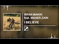 IRFAN MAKKI feat MAHER ZAIN - I BELIEVE || (Isolated Vocal Only) Mp3 Song