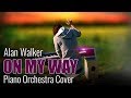 Alan Walker, Sabrina Carpenter & Farruko - On My Way (Piano Orchestra Cover) on Spotify & Apple