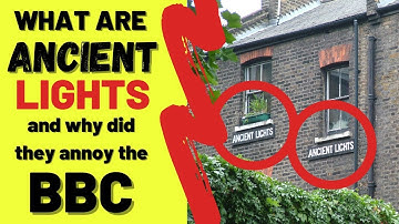 What are Ancient Lights and why did they ANNOY the BBC?