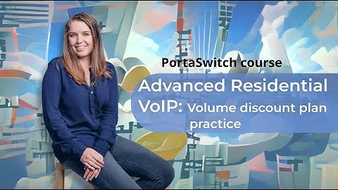Creating volume discount plans: Practical task p. 2.1: Advanced residential VoIP: PortaSwitch 101