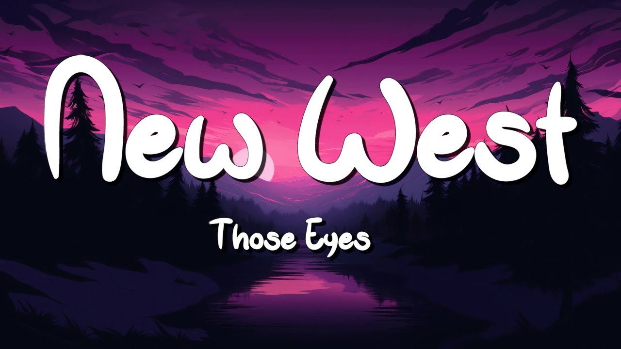 Those Eyes - NewWest (Lyrics) || David Kushner , Imagine Dragons... (MixLyrics)