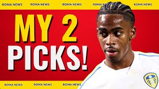 My 2 NEW PLAYER PICKS for AS ROMA ARE __________
