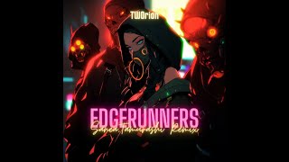 TWOrion - EDGERUNNERS | Sanea - Tamurashi Remix