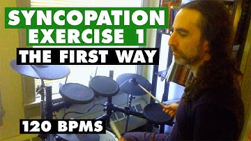 Syncopation Exercise 1 | The First Way 120 BPMs