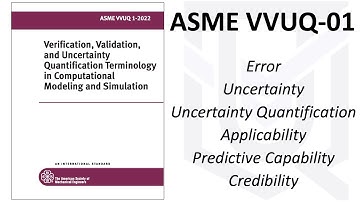 ASME VVUQ-01–Section 4–Uncertainty Quantification, Applicability, Predictive Capability, Credibility