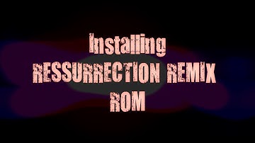 Installing RESSURRECTION REMIX Rom v5.6.5 For Galaxy S3 I9300 (Marshmallow for Galaxy S3 I9300)