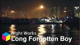 Night Works - Long Forgotten Boy