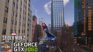 Marvel's Spider-Man 2 (v1.4.7) | GTX 1060 6GB | Ryzen 5 1600