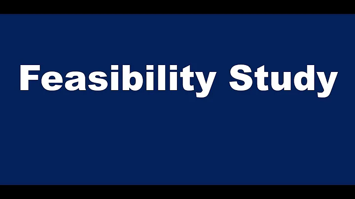 What is a Feasibility Study?