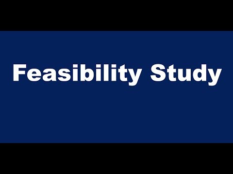 What is a Feasibility Study?