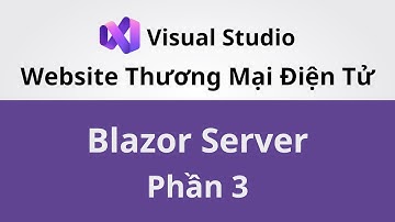 Xây Dựng Website Thương Mại Điện Tử Với Blazor Server | Phần 3