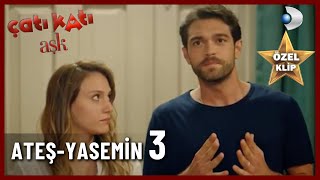 Ateş -Yasemin Özel Klip 3 - Çatı Katı Aşk - 2.Bölüm