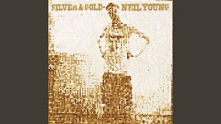 Miniatura de vídeo de "Neil Young - Silver & Gold"