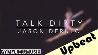 Talk Dirty by Jason Derulo   Gymnastic Floor Music 2021 Version