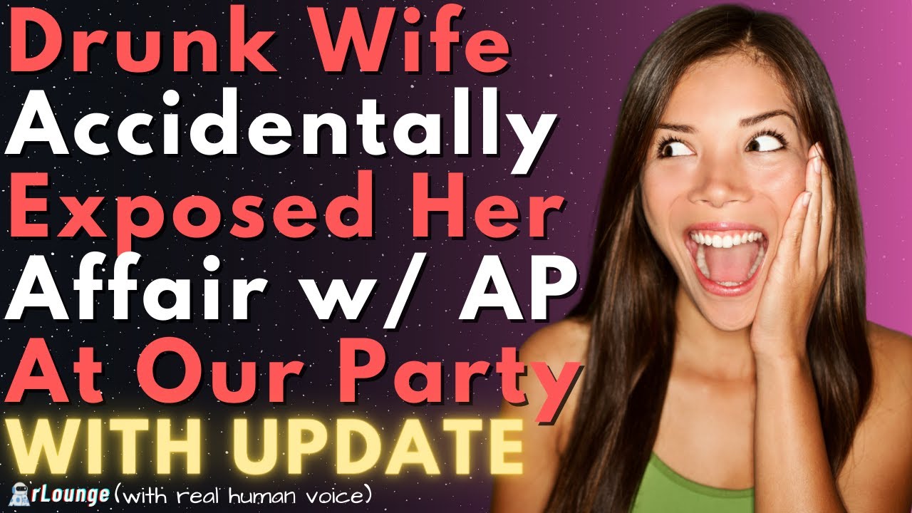 Cheating Wife Accidentally Expose Her Own Affair While Drunk At Our Party  Relationship Stories pic