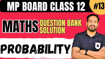 Probability Part - 2 || mp board class 12th mathematics question bank solution chapter 13