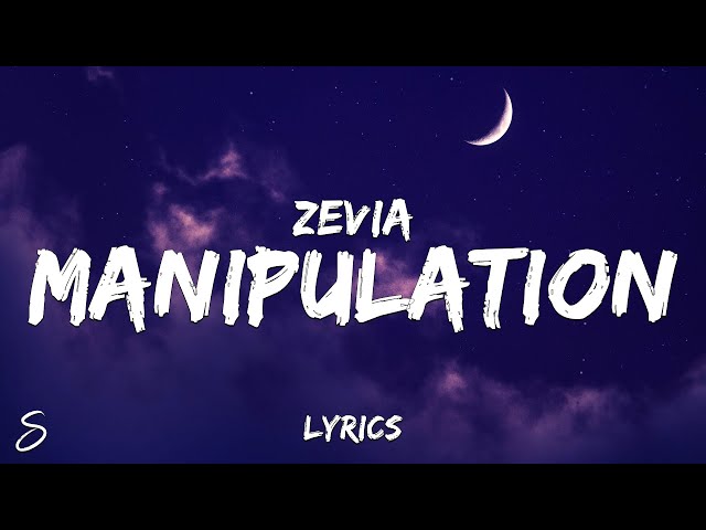 Zevia - manipulation (Lyrics) class=