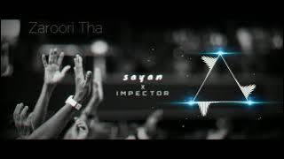 Zaroori Tha - Refix version  | Sayan - Feat. IMPECTOR