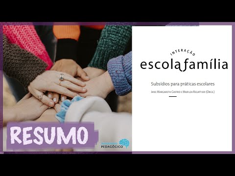 INTERAÇÃO ESCOLA-FAMÍLIA, subsídios para PRÁTICAS ESCOLARES - Jane CASTRO e Marilza REGATTIERI