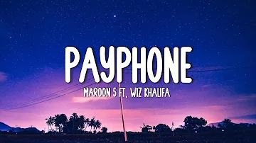 Maroon 5 Ft. Wiz Khalifa - Payphone (Lyrics)