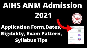 AIHS ANM 2021 : Application Form, Important Dates, Eligibility, Pattern, Selection Processes